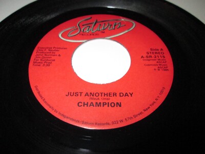 CHAMPION JUST ANOTHER DAY 7'' 45 EX- US SATURN VINYL HEAR  1986 HAIR METAL ROCK