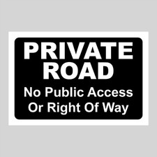 Private Road no public access or right of way sign Waterproof Custom made 9590 