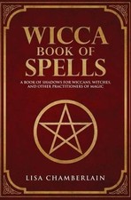 Wicca Book of Spells: A Book of Shadows for Wiccans,