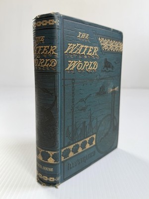 1884 The Water World By J W Van Dervoort Illustrated- Sea Life, Ghost Ships Etc