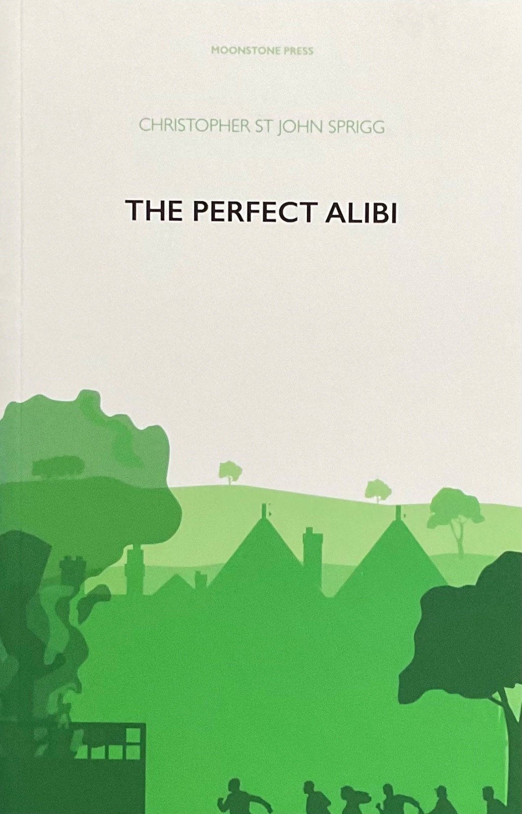 The Perfect Alibi - Christopher St John Sprigg [Book] (2019) NEW