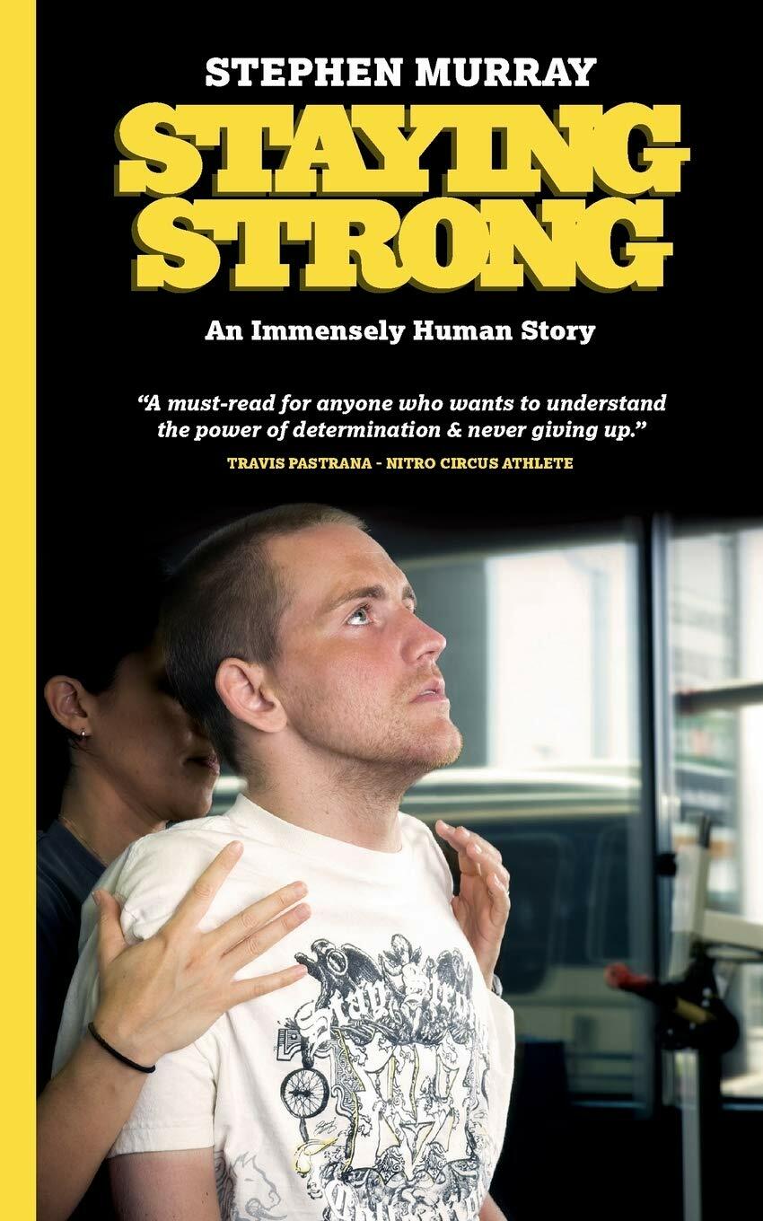 Stephen Murray SIGNED Staying Strong BMX Dirt Rider Bikes Biking Paralysed Drugs