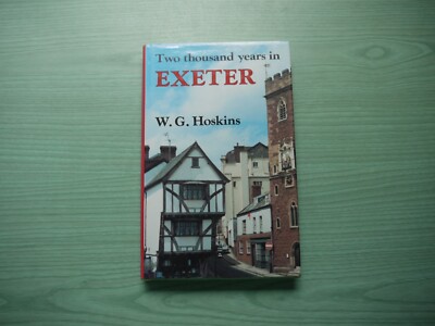 TWO THOUSAND YEARS IN EXETER by W.G. HOSKINS H/BACK D/W 1979 EDIT ILLUST