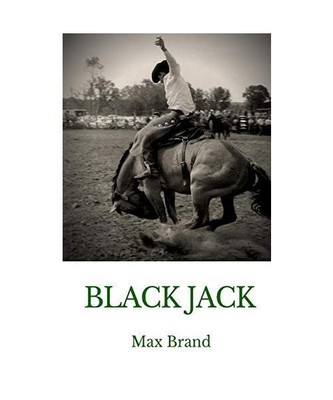Black Jack, Max Brand