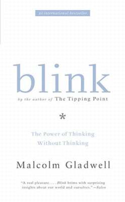 Blink: The Power of Thinking Without Thinking by Malcolm Gladwell: Used