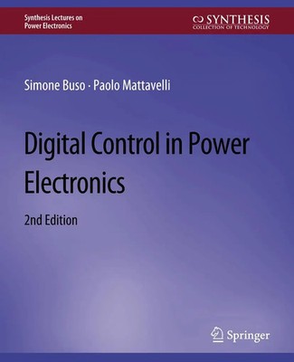 Digital Control in Power Electronics, 2nd Edition Paolo Mattavelli (u. a.) Buch