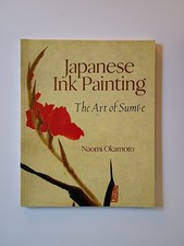Japanese Ink Painting : The Art of Sumi-E by Naomi Okamoto 1996 Paperback/New