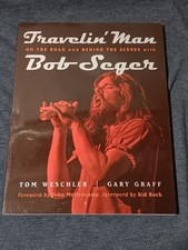 Travelin' Man : On the Road and Behind the Scenes with Bob Seger PB Book 