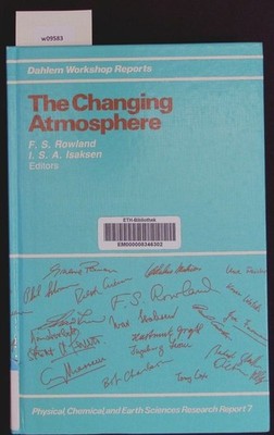 The changing atmosphere. Report of the Dahlem Workshop on the Changing Atmospher