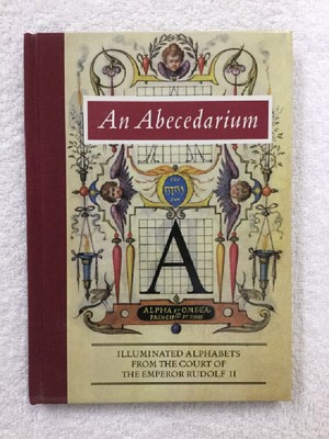 An Abecedarium. Illuminated Alphabets From The Court Of Emperor Rudolf II .
