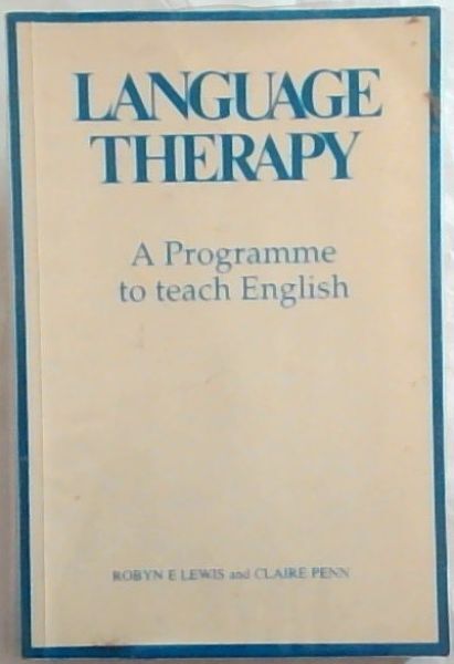 Language Therapy (A Programme to Teach English): A Handbook for Speech Therapi..