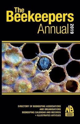 The Beekeepers Annual 2019: Directory of Beekeeping Associations and Organisatio