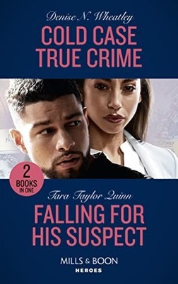 Cold Case True Crime / Falling For His Suspect: Cold Ca... by Quinn, Tara Taylor