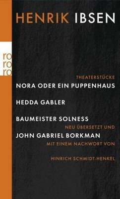 Nora oder Ein Puppenhaus. Hedda Gabler. Baumeister Solness. John Gabriel Bo ...