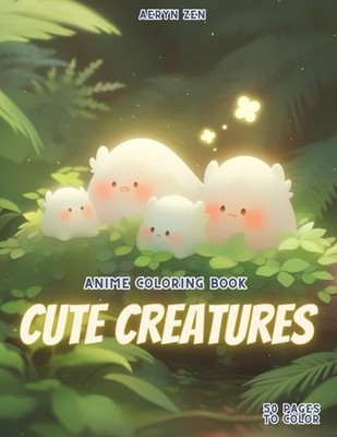 Anime Coloring Book: Cute Creatures: Manga Art & Drawing Enthusiasts Stress Reli