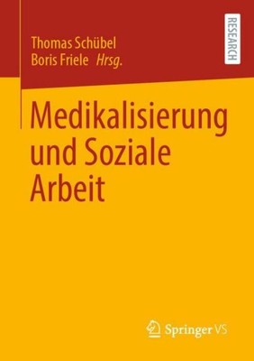 Medikalisierung und Soziale Arbeit Boris Friele