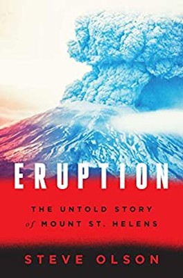 Eruption : The Untold Story of Mount St Helens Hardcover Steve Ol