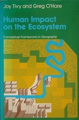 Human Impact on the Ecosystem (Conceptual frameworks  by O'Hare, Greg 0050032038
