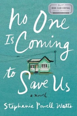 No One Is Coming to Save Us, Watts, Stephanie Powell