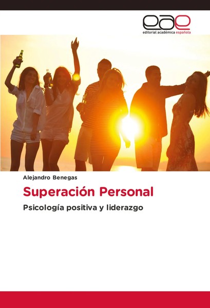 SuperacióN Personal PsicologíA Positiva Y Liderazgo Alejandro Benegas Buch 2024-image