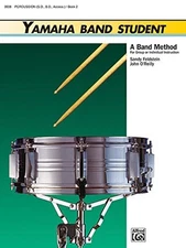 YAMAHA BAND STUDENT, BOOK 2: PERCUSSION - SNARE DRUM, BASS By Sandy Feldstein
