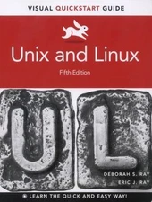 Unix and Linux: Visual QuickStart Guide by Ray, Eric, Ray, Deborah