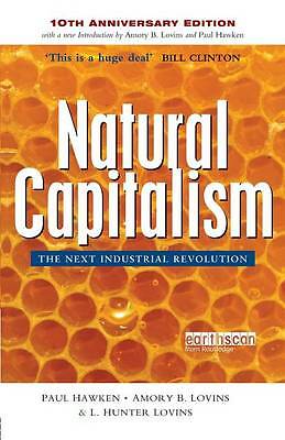Natural Capitalism: The Next Industrial Revolution by Amory B. Lovins, L....