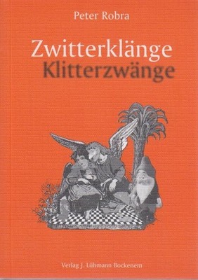 Zwitterklänge, Klitterzwänge : Schüttelgedichte Peter Robra Robra, Peter: