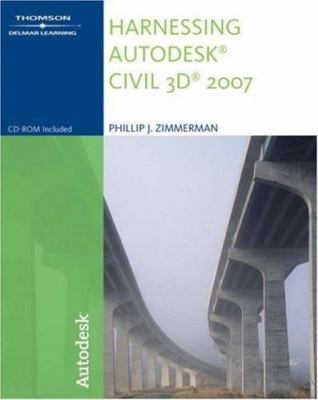 Harnessing Autodesk Civil 3D 2007 by Phillip J. Zimmerman