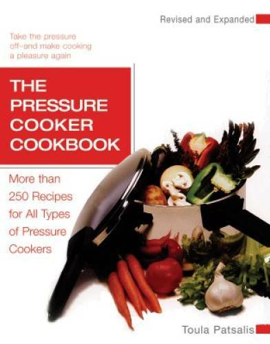 The Pressure Cooker Cookbook: More Than 250 Recipes for All Types of Pres - GOOD