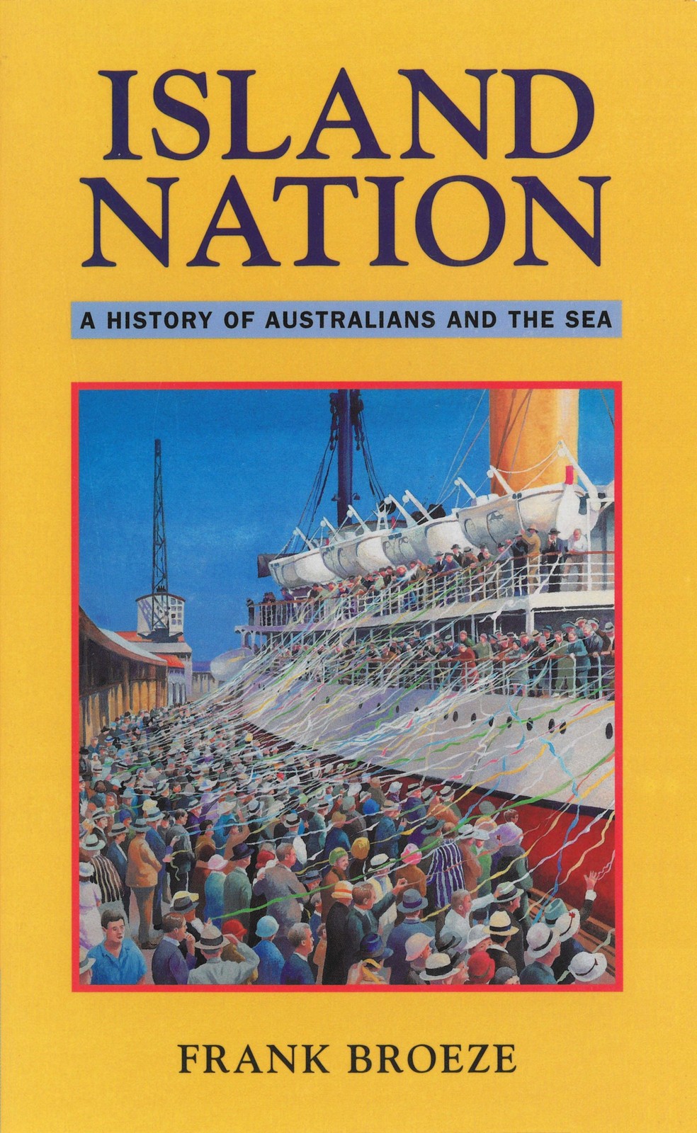 Island Nation: A History of Australians and the Sea (Australian Experience) By