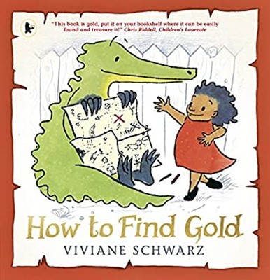 How to Find Gold Paperback Viviane Schwarz