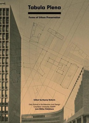 Tabula Plena | Forms of Urban Preservation | Bryony Roberts | Englisch | Buch