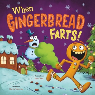 When Gingerbread Farts!: A Funny Rhyming Christmas Story for Toddlers and Kids F