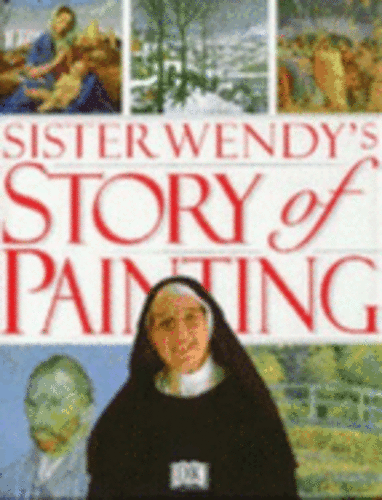 書 The Story of Painting - Wendy Beckett The Story of Painting: The Essential Guide to the History of