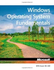 Windows Operating System Fundamentals: MTA 98-349: MTA Windows O