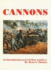 Cannons: An Introduction to Civil War Artillery by Dean S Thomas: Used