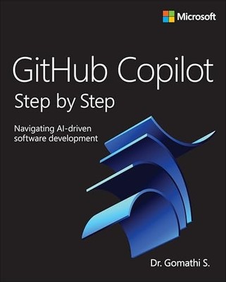 GitHub Copilot Step by Step: Navigating AI-driven software development by Gomat