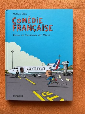 Comédie Francaise - Reisen ins Vorzimmer der Macht von Sapin. Reprodukt