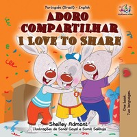 Shelley Admont (U. A.) | I Love To Share (Portuguese English Bilingual Book...