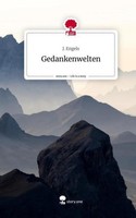 Gedankenwelten. Life Is A Story - Story.One J. Engels