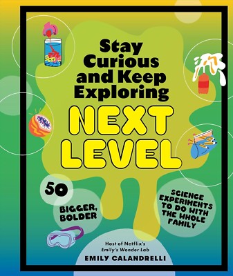 Stay Curious and Keep Exploring: Next Level: 50 Bigger, Bolder...Hardcover 2024