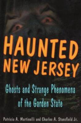Haunted New Jersey: Ghosts and Strange Phenomena of the Garden State - GOOD