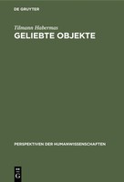 Geliebte Objekte Tilmann Habermas