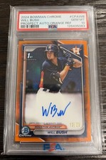 2024 Bowman Chrome Prospect Autographs Will Bush True Orange Psa 10 13/25