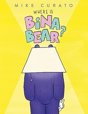 Where Is Bina Bear? by Mike Curato (2022, Picture Book)