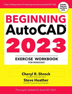 Beginning AutoCAD (R) 2023 Übungsarbeitsmappe: für Windo - Taschenbuch NEU Shron,