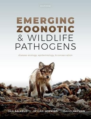 Emerging Zoonotic and Wildlife Pathogens: Disease Ecology, Epidemiology, and Co