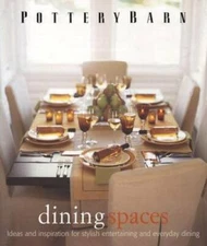 Pottery Barn Dining Spaces (Pottery Barn Design Library) - Hardcover - GOOD