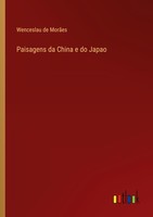 Paisagens Da China E Do Japao Wenceslau De MorãEs